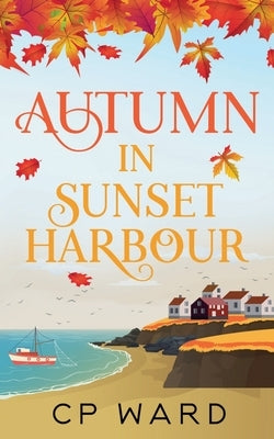 Autumn in Sunset Harbour by Ward, Cp