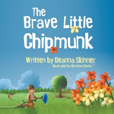 The Brave Little Chipmunk by Skinner, Deanna