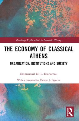 The Economy of Classical Athens: Organization, Institutions and Society by Economou, Emmanouil M. L.