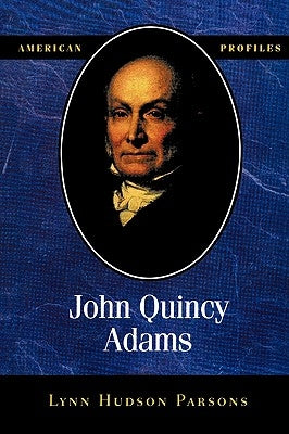 John Quincy Adams by Parsons, Lynn Hudson