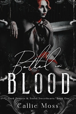 Bathed in Blood by Moss, Callie