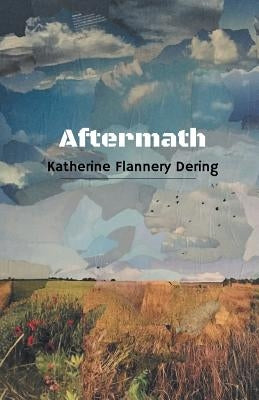 Aftermath by Dering, Katherine Flannery