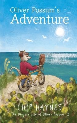 Oliver Possum's Adventure by Haynes, Chip