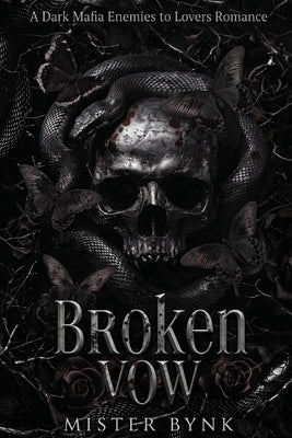 Broken Vow: A Dark Mafia Enemies to Lovers Romance by Bynk, Mister