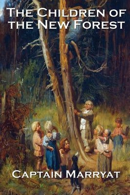 The Children of the New Forest by Marryat, Captain