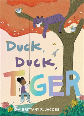 Duck, Duck, Tiger by Jacobs, Brittany R.
