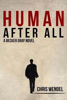 Human After All by Wendel, Chris