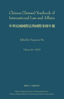 Chinese (Taiwan) Yearbook of International Law and Affairs, Volume 41, 2023 by Ma, Ying-Jeou