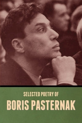 Selected Poetry of Boris Pasternak by Pasternak, Boris