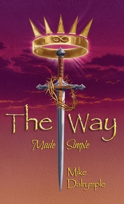 The Way Made Simple by Dalrymple, Mike