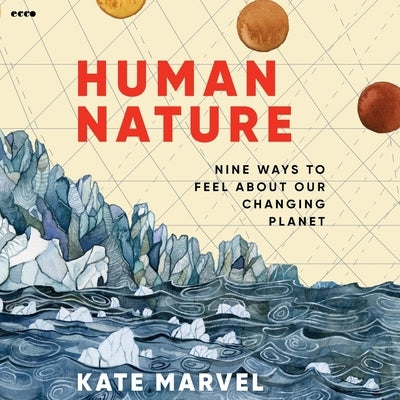 Human Nature: The Story of Climate Change in Nine Emotions by Marvel, Kate