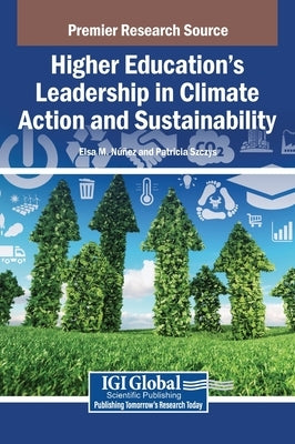 Higher Education s Leadership in Climate Action and Sustainability by N, Elsa M.