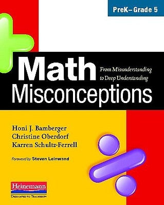 Math Misconceptions, PreK-Grade 5: From Misunderstanding to Deep Understanding by Bamberger, Honi J.