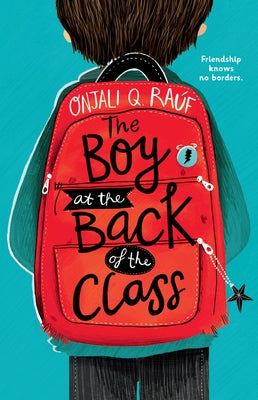 The Boy at the Back of the Class by Raúf, Onjali Q.
