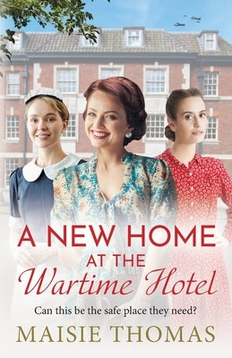 A New Home at the Wartime Hotel by Thomas, Maisie