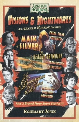 Visions & Nightmares: An Arkham Horror Omnibus by Jones, Rosemary