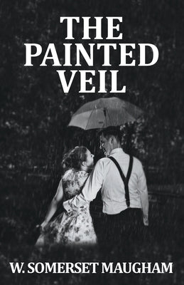 The Painted Veil by Maugham, W. Somerset