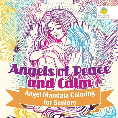 Angels of Peace and Calm Angel Mandala Coloring for Seniors by Educando Adults