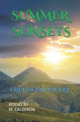 Summer Sunsets: Freedom Poetry by Schweitzer, Brandon Jerome