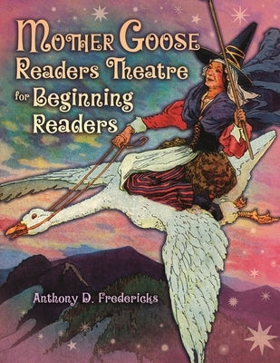 Mother Goose Readers Theatre for Beginning Readers by Fredericks, Anthony