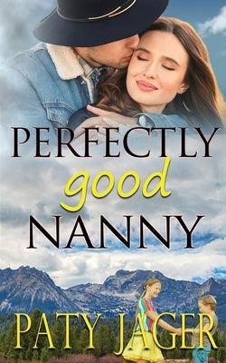 Perfectly Good Nanny by Jager, Paty