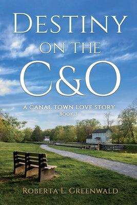 Destiny on the C&o by Greenwald, Roberta L.
