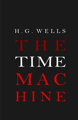 The Time Machine by Wells, H. G.