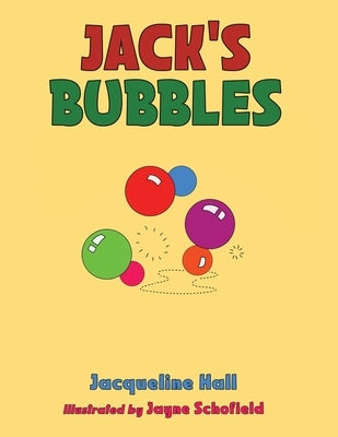Jack's Bubbles by Hall, Jacqueline