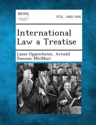 International Law a Treatise by Oppenheim, Lassa
