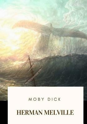 Moby Dick by Melville, Herman