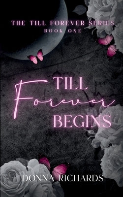 Till Forever Begins by Richards, Donna