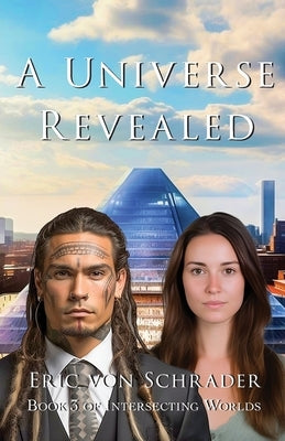 A Universe Revealed by Von Schrader, Eric