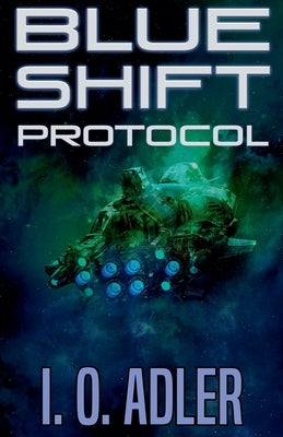 Blue Shift Protocol by Adler, I. O.