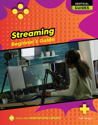 Streaming: Beginner's Guide by Gregory, Josh