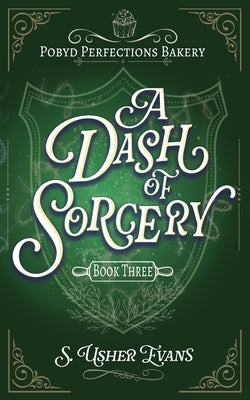A Dash of Sorcery: A Cozy Fantasy Mystery by Evans, S. Usher