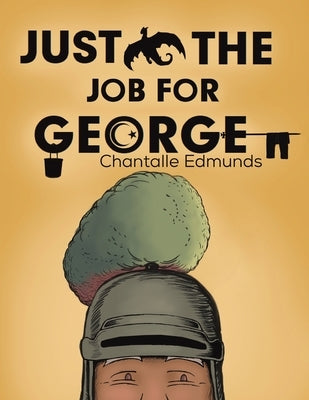 Just the Job for George by Edmunds, Chantalle