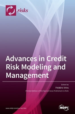 Advances in Credit Risk Modeling and Management by Vrins, Frédéric