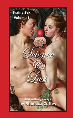 Science and Lust by Coffey, Rebecca