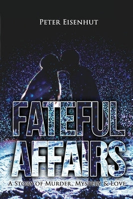 Fateful Affairs by Eisenhut, Peter