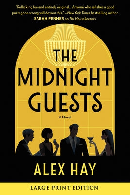 The Midnight Guests: A Lush, Intricate 1920s Mystery of Wealthy Strangers and Deadly Secrets by Hay, Alex