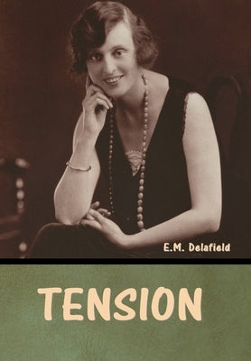 Tension by Delafield, E. M.
