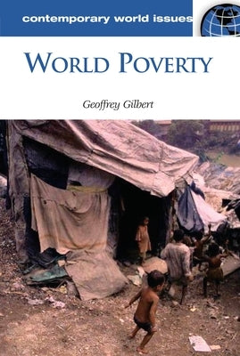 World Poverty: A Reference Handbook by Gilbert, Geoffrey