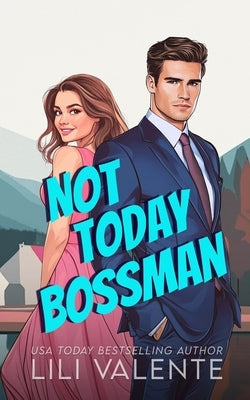 Not Today Bossman: A Bad Dog Novel by Valente, Lili