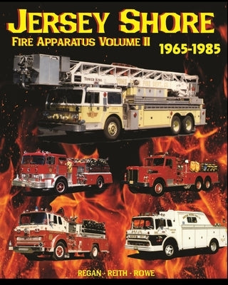 Jersey Shore Fire Apparatus Volume II by Rieth