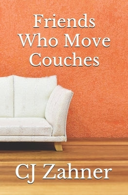 Friends Who Move Couches by Zahner, Cj