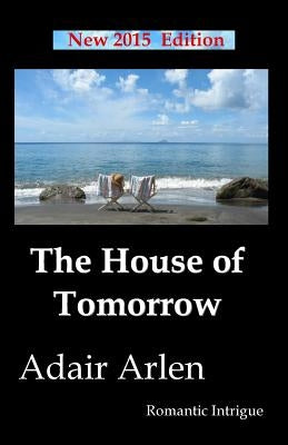 The House of Tomorrow by Arlen, Adair
