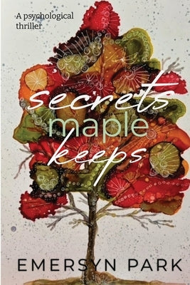 Secrets Maple Keeps by Park, Emersyn