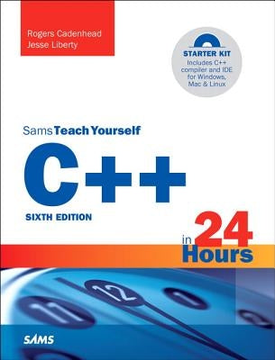 C++ in 24 Hours, Sams Teach Yourself by Cadenhead, Rogers