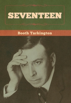 Seventeen by Tarkington, Booth