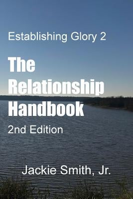 Establishing Glory 2: The Relationship Handbook (2nd Edition) by Smith, Jackie, Jr.